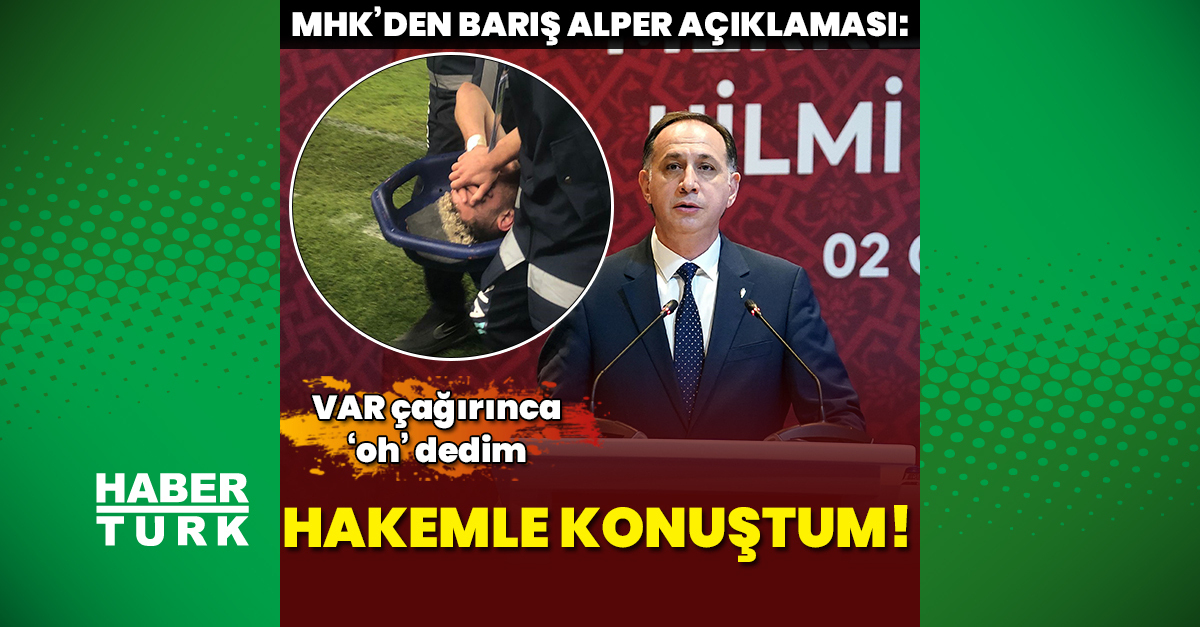 MHK’den Barış Alper açıklaması: Hakemle konuştum!